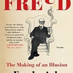 [Get] [PDF EBOOK EPUB KINDLE] Freud: The Making of an Illusion by  Frederick Crews 📤
