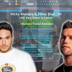 Nicky Romero & Jonas Blue - ID (All You Need Is Love) (Michael Yosief Remake)