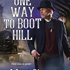 [VIEW] EPUB KINDLE PDF EBOOK One Way to Boot Hill (Wolf Stockburn, Railroad Detective) by  Max O'Har