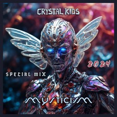 DJ Mysticism - Crystal Kids Special Mix 2024