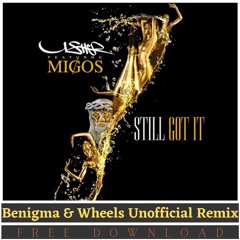 Usher Feat. Migos - Still Got It (Benigma & Wheels Unofficial Remix)[FREE DOWNLOAD]