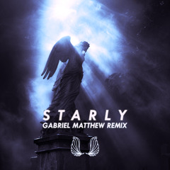 Starly (Gabriel Matthew Remix)