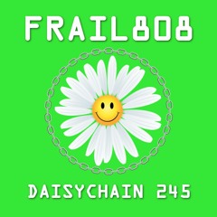 Daisychain 245 - frail808