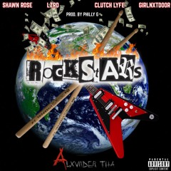 RockStars ft. Girlnxtdoor, Shawn Rose, LZRD, Clutch Lyfe [Prod. Philly G]