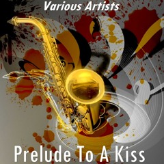 Prelude To A Kiss (Version By Ella Fitzgerald)