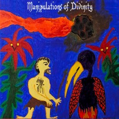 Manipulations of Divinity