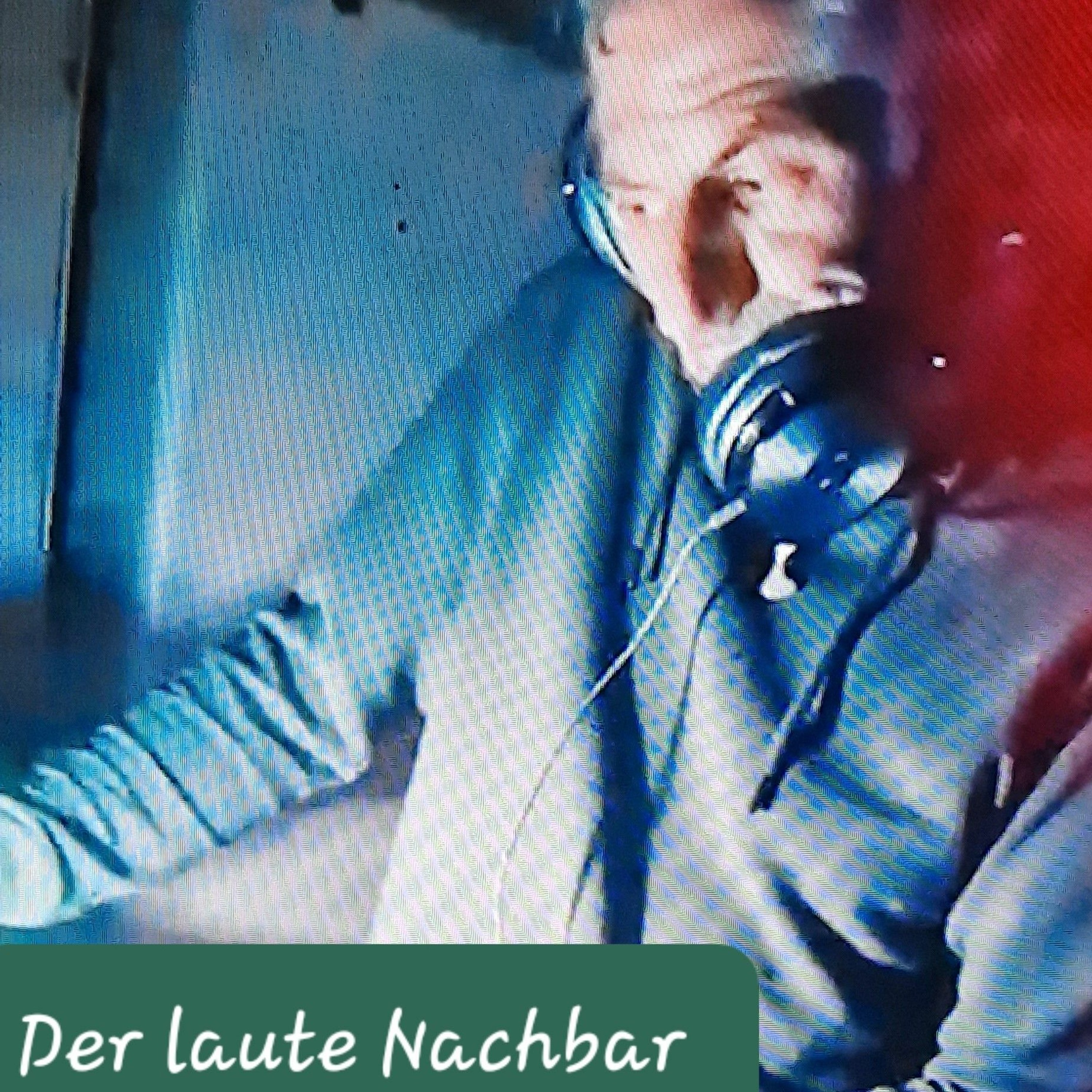 Der laute Nachbar