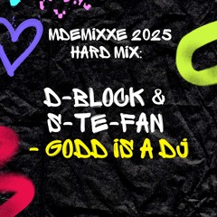 ❤️‍🔥😈 MDEMIXXE 2❤️‍🔥25 HARD MIX: D-Block & S-te-Fan - GODD Is A DJ