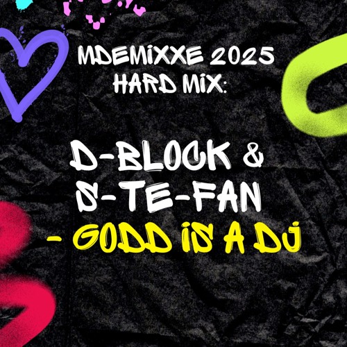 ❤️‍🔥😈 MDEMIXXE 2❤️‍🔥25 HARD MIX: D-Block & S-te-Fan - GODD Is A DJ