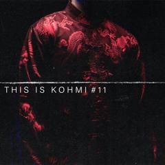 THIS IS KOHMI #11