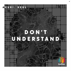 Akuri, Kehl - Don't Understand (Extended Mix)