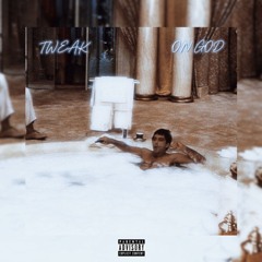 Tweak (On God) (Prod. By Flamez Fuego)