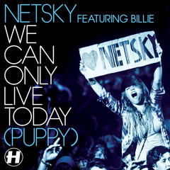 We Can Only Live Today (Puppy) [Special Version]