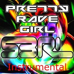 S3RL - Pretty Rave Girl [Elijah Instrumental]