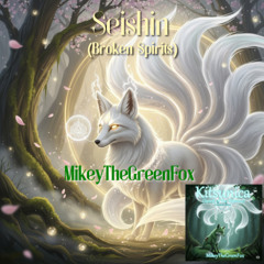 Seishin (Broken Spirits)