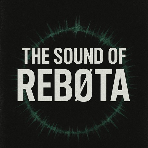 THE SOUND OF REBØTA #1