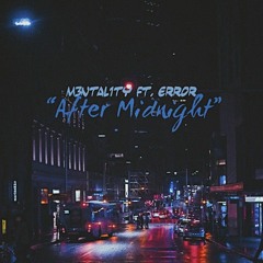 M3NTAL1TY ft. ERR0R - "After Midnight" (prod. VITALS)