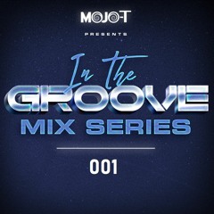 In the Groove 001 MoJo-T