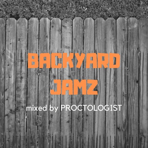 Proctologist - Backyard Jamz Mix