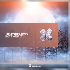 Yisus Madrid & Maxine - I Don't Wanna Cry