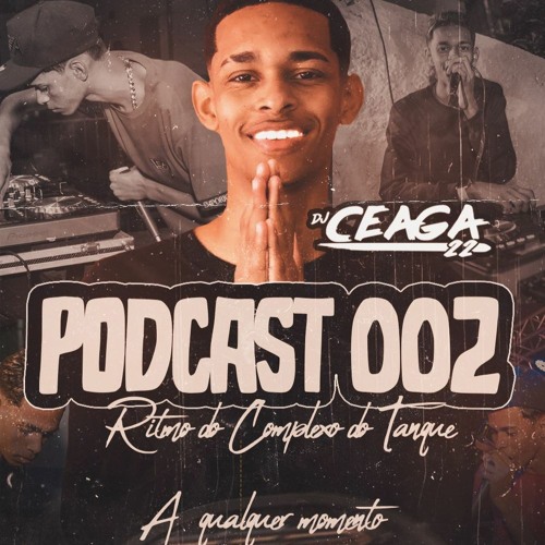 == PODCAST 002 RITMO DO COMPLEXO DO TANQUE [[ DJ CÊAGA 22 ]]  SÓ UM BOLINHO KK