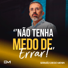 NÃO TENHA MEDO DE ERRAR