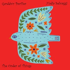 The Order of Things by Garddwr Porffor & Nadia Selvaggi