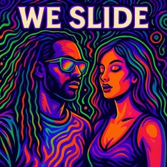 We Slide