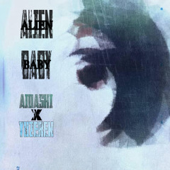 Alien Baby (ft. Aidashi)