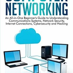 ( GD2 ) Computer Networking: An All-in-One Beginner's Guide to Understanding Communications Systems,