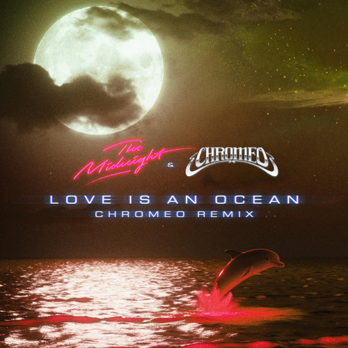 Stream Love Is an Ocean (Chromeo Remix) by The Midnight | Listen
