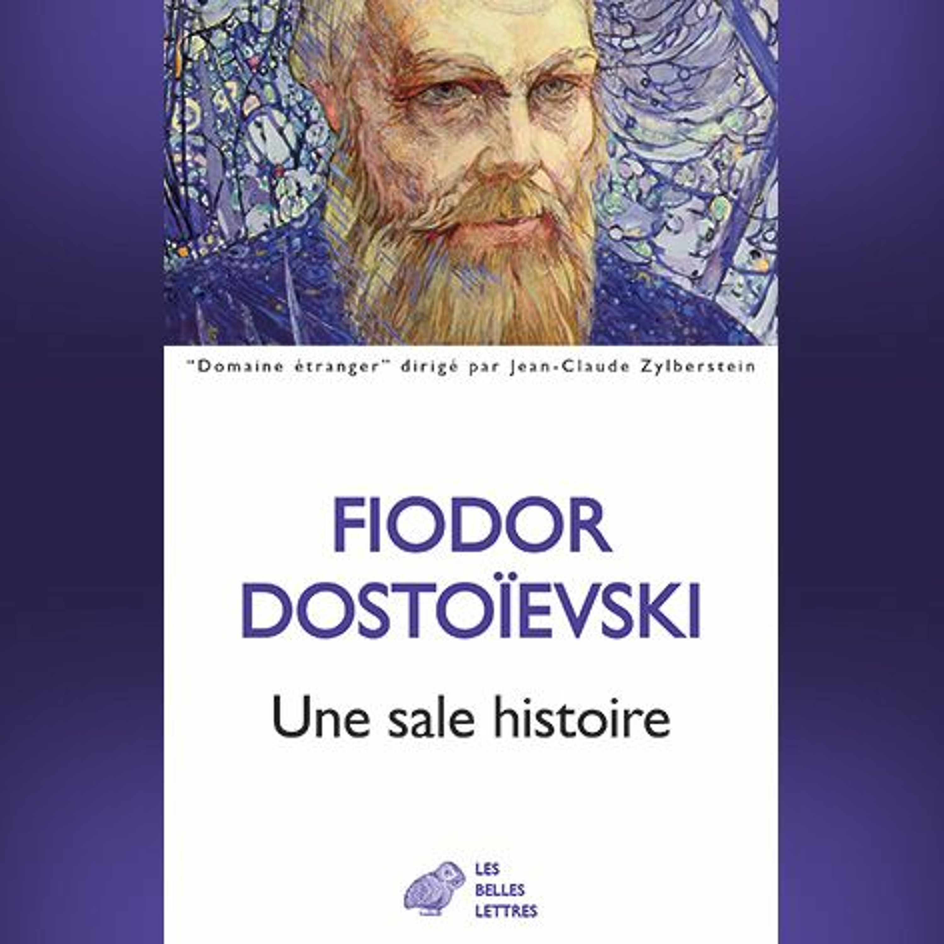 Fiodor Dostoïevski - Une sale histoire (Nouvelles complètes vol. 1)