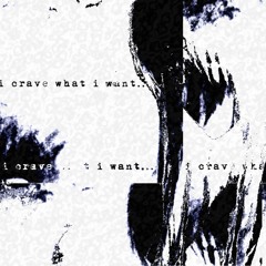 i crave what i want...(prod.lmg)
