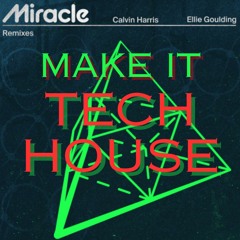Miracle (Make It Tech House Remix)