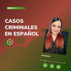 Un triángulo amoroso que terminó mal - MACHI CASOS (made with Spreaker)