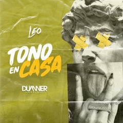 TONO EN CASA BY DJ DUANNER FEAT DJ LEO .