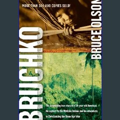 #^D.O.W.N.L.O.A.D ⚡ Bruchko: The Astonishing True Story of a 19-Year-Old American, His Capture by