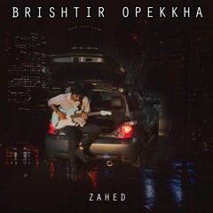 Brishtir Opekkha | Zahed | বৃষ্টির অপেক্ষা |