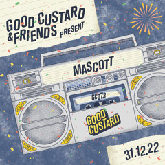 Good Custard Mixtape 073: Mascott (Best Of 2022)