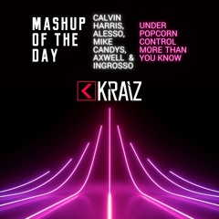 Under Popcorn Control More Than You Know (KRAIZ Mashup 2024)