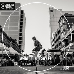 PREMIER: Time Out (Original Mix) - Noisats [House Club Society]