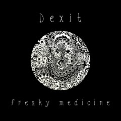 Dexit - freaky medicine