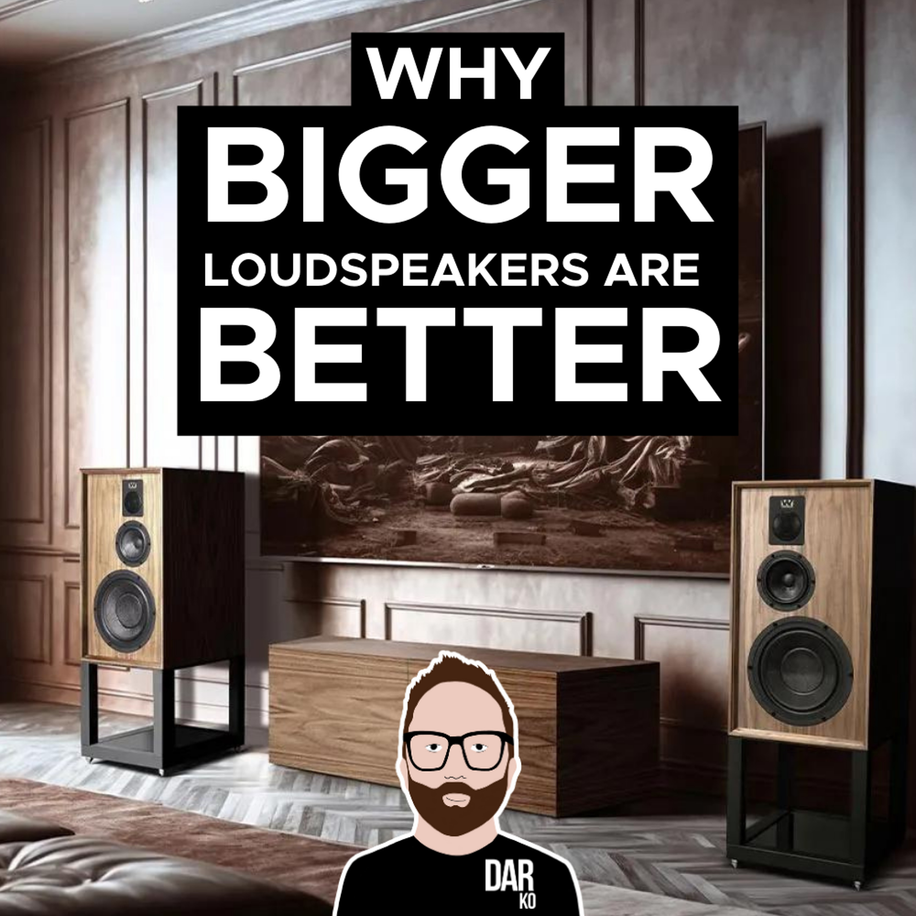 Why BIGGER loudspeakers are BETTER