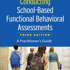 EPUB Conducting School-Based Functional Behavioral Assessments: A Practitioner's