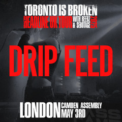Drip Feed (LIVE PA @Camden Assembly, London 03/05/25)
