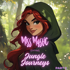 Miss Mystic - Jungle Journeys Pt2 - House Music