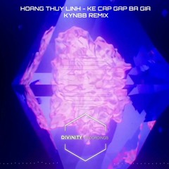 Hoàng Thùy Linh - KẺ CẮP GẶP BÀ GIÀ (KynBB Remix)