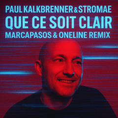 Paul Kalkbrenner - QUE CE SOIT CLAIR ( Marcapasos & OneLine Remix )