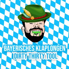 Bayerisches Klaplongen (Dirty Thirty Tool) *FREE DOWNLOAD*