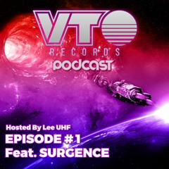VTO Records Podcast 1- Featuring Surgence (Hosted by Lee UHF)